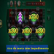 tiro de meta tem impedimento